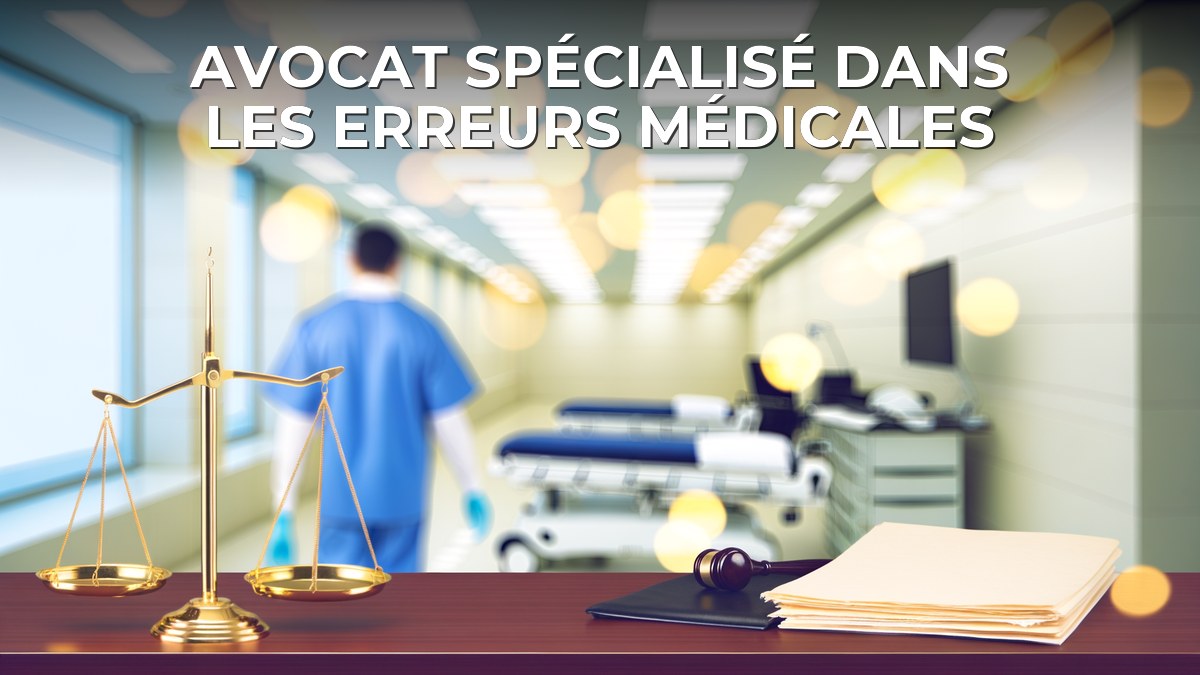 Avocat spécialisé dans les erreurs médicales