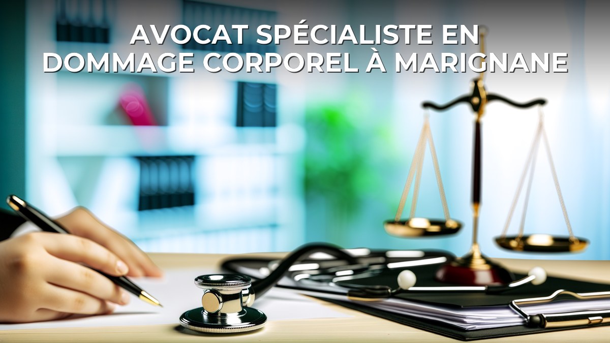 Avocat spécialiste en dommage corporel à Marignane