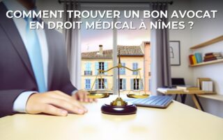 Comment trouver un bon avocat en droit médical à Nîmes ?
