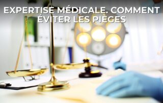 Expertise médicale. comment éviter les pièges