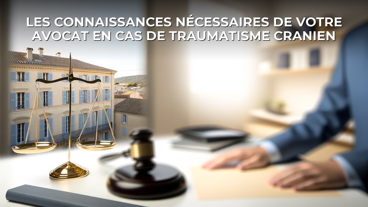 Les connaissances nécessaires de votre avocat en cas de traumatisme cranien