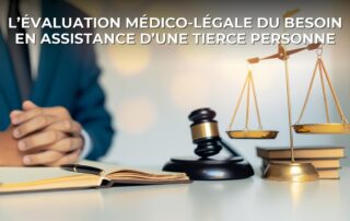 L’évaluation médico-légale du besoin en assistance d’une tierce personne