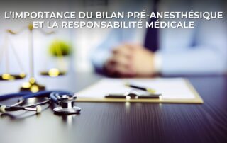 L’importance du bilan pré-anesthésique et la responsabilité médicale