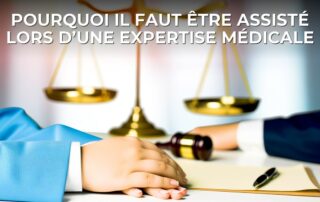 Pourquoi il faut être assisté lors d’une expertise médicale