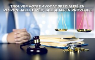 Trouver votre avocat spécialisé en Responsabilité médicale à Aix en Provence