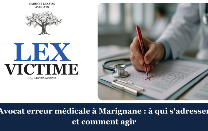 Avocat erreur médicale à Marignane : à qui s'adresser et comment agir