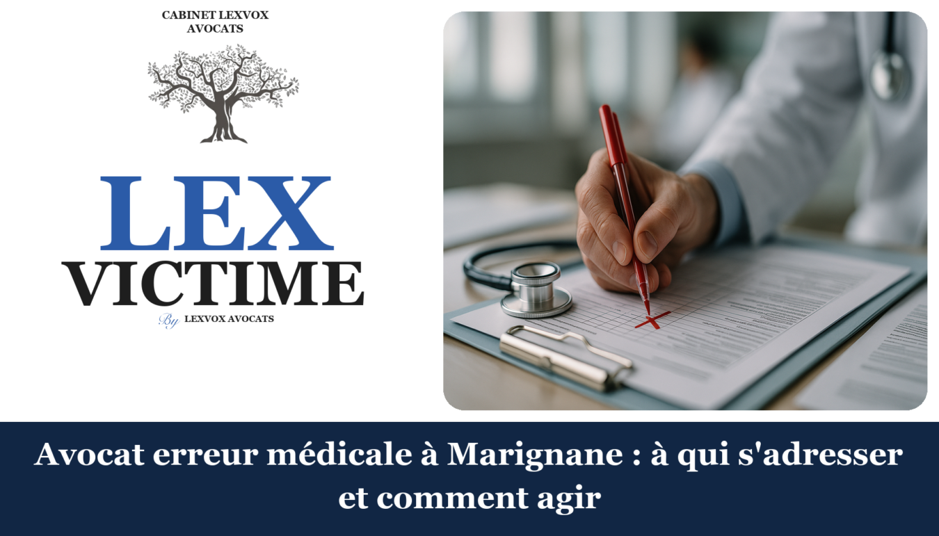 Avocat erreur médicale à Marignane : à qui s'adresser et comment agir