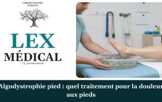 Algodystrophie pied : quel traitement pour la douleur aux pieds — cabinet LEXVOX Avocats, Nîmes