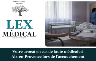 Votre avocat en cas de faute médicale à Aix-en-Provence lors de l’accouchement — cabinet LEXVOX Avocats, Aix-en-Provence
