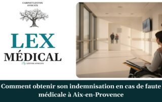Comment obtenir son indemnisation en cas de faute médicale à Aix-en-Provence — cabinet LEXVOX Avocats, Aix-en-Provence