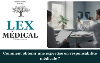 Comment obtenir une expertise en responsabilité médicale ? — cabinet LEXVOX Avocats, Nîmes