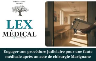 Engager une procédure judiciaire pour une faute médicale après un acte de chirurgie Marignane — cabinet LEXVOX Avocats, Marignane