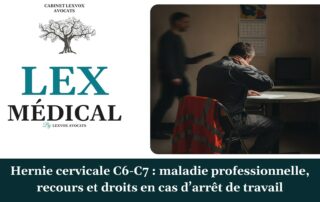 Hernie cervicale C6-C7 : maladie professionnelle, recours et droits en cas d’arrêt de travail — cabinet LEXVOX Avocats, Aix-en-Provence