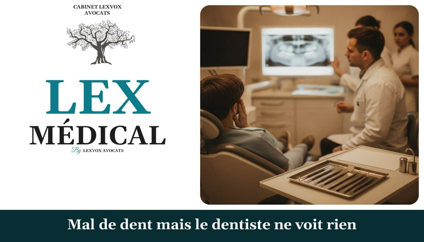 Mal de dent mais le dentiste ne voit rien — cabinet LEXVOX Avocats, Arles
