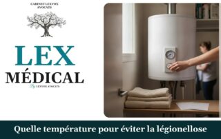 Quelle température pour éviter la légionellose — cabinet LEXVOX Avocats, Nîmes