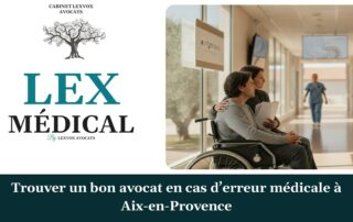 Trouver un bon avocat en cas d’erreur médicale à Aix-en-Provence — cabinet LEXVOX Avocats, Aix-en-Provence